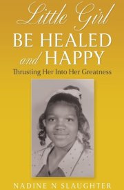 Little Girl Be Healed and Happy Thrusting Her Into Her Greatness cover image