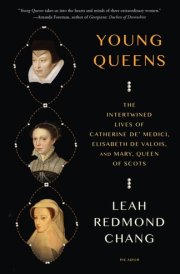 Young Queens The Intertwined Lives of Catherine De' Medici, Elisabeth de Valois, and Mary, Queen of Scots cover image