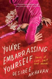 You're Embarrassing Yourself Stories of Love, Lust, and Movies cover image