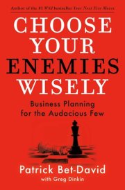 Choose Your Enemies Wisely: Business Planning for the Audacious Few cover image