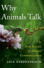 Why Animals Talk The New Science of Animal Communication cover image