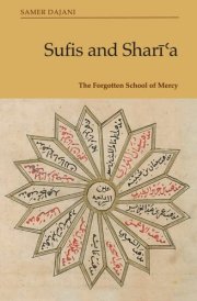 Sufis and Sharīʿa The Forgotten School of Mercy cover image