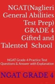 NGAT ( Naglieri General Abilities Test) Grade-4 , NGAT Gifted Talented school test prep: NGAT Grade-4 Practice Test Questions & Answer with Explanation cover image