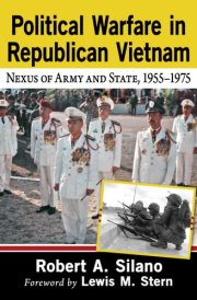 Political Warfare in Republican Vietnam Nexus of Army and State, 1955-1975 cover image