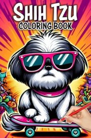 Shih Tzu Coloring Book Fun and Relaxing For Dogs Lovers: Shih Tzu Puppy Coloring Pages For Kids Teens and Adults cover image