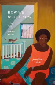 How We Write Now Living with Black Feminist Theory cover image