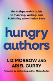Hungry Authors The Indispensable Guide to Planning, Writing, and Publishing a Nonfiction Book cover image