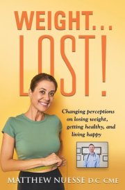 Weight... Lost! Changing Perceptions on Losing Weight, Getting Healthy, and Living Happy cover image