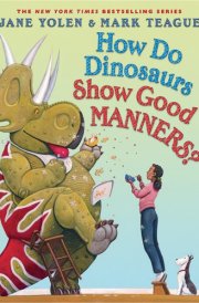 How Do Dinosaurs Show Good Manners? cover image