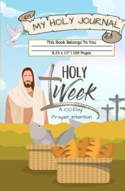 My Holy Journal!: A 100-Day Prayer Intention cover image