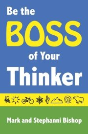 Be the Boss of Your Thinker cover image