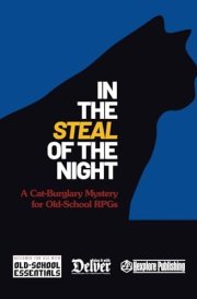 In the steal of the Night: A Cat-Burglary Mystery for Old-School RPGs (OSE New Classics) cover image
