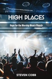 High Places: Hope for the Worship Weary Church (High Places: Worship Study) cover image