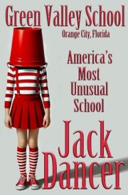 Green Valley School Orange City, Florida: America's Most Unusual School cover image