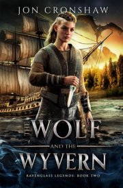 The Wolf and the Wyvern (Ravenglass Legends) cover image
