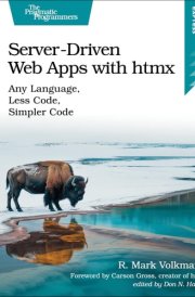 Server-Driven Web Apps with Htmx Any Language, Less Code, Simpler Code cover image