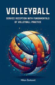 Volley Ball: Service Reception Drills with Fundamentals of Volleyball Practice cover image