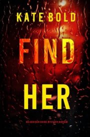 Find Her (An Addison Shine FBI Suspense Thriller—Book 2) cover image