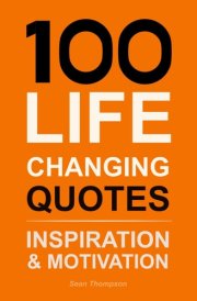 100 Life Changing Quotes Inspiration & Motivation cover image