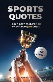Sports Quotes: Legendary Motivation to Achieve Greatness cover image