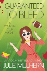 Guaranteed to Bleed (The Country Club Murders) cover image