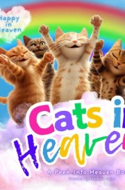 Cats in Heaven: A Peek Into Heaven, Cat Loss Book For Young Kids cover image