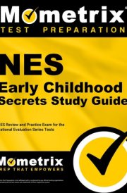 NES Early Childhood Secrets Study Guide NES Review and Practice Exam for the National Evaluation Series Tests cover image