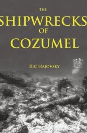 The Shipwrecks of Cozumel cover image