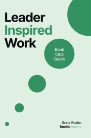 Leader Inspired Work: Book Club Guide cover image