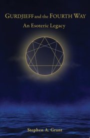 Gurdjieff and the Fourth Way An Esoteric Legacy cover image