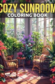 Cozy Sunroom Coloring Book: Tranquil Indoor Retreats with Cozy Coloring Pages Sunlit Spaces Interiors Designs for All Ages Relaxation and Creative Expression cover image