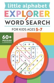 Little Alphabet Explorer Word Search Puzzles for Kids Ages 5 to 7: Travel-Sized, Themed Word Search Puzzles with Coloring Illustrations for Kindergarten to 1st Grade cover image