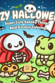 Cozy Halloween Coloring Book: Super Cute Spooky Things - Bold and Easy (simple designs for beginners adults and teens - alcohol markers) (Bold & Easy Cozy Cute Halloween) cover image
