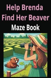 Help Brenda Find Her Beaver: Funny maze activity book for adults and family (Adult Humor Maze Book) cover image