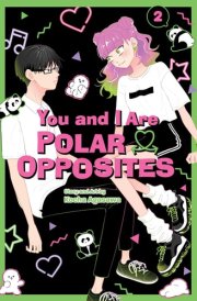 You and I Are Polar Opposites, Vol. 2 cover image