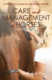 Care and Management of Horses A Practical Guide for the Horse Owner cover image