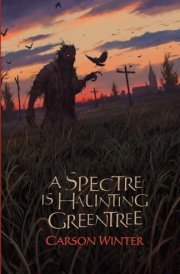A Spectre is Haunting Greentree cover image