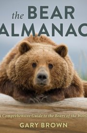 The Bear Almanac A Comprehensive Guide to the Bears of the World cover image
