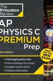 Princeton Review AP Physics C Premium Prep, 18th Edition 4 Practice Tests + Digital Practice Online + Content Review cover image