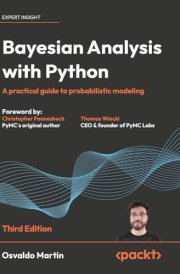 Bayesian Analysis with Python - Third Edition A Practical Guide to Probabilistic Modeling cover image