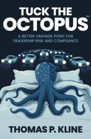 Tuck The Octopus A Better Vantage Point For Dealership Risk And Compliance cover image