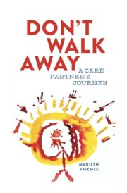 Don't Walk Away A Care Partner's Journey cover image