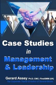 Case Studies in Management & Leadership: #ManagementCaseStudies #LeadershipDevelopment #Real-WorldLeadershipScenarios #CaseStudiesinManagement #EffectiveLeadershipStrategies #ManagementSkillTraining cover image