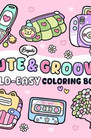 Cute & Groovy: Relaxing Coloring Book for Adults, Big, Bold, and Easy Designs Featuring Lovely Themes cover image