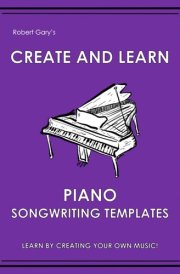 Create and Learn Piano Songwriting Templates (Create and Learn Songwriting Templates) cover image