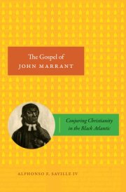 The Gospel of John Marrant Conjuring Christianity in the Black Atlantic cover image