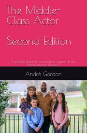 The Middle Class Actor A Pocket Guide to Earning Six Figures in the Entertainment Business cover image