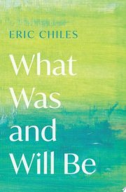 What Was and Will Be cover image