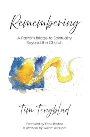 Remembering A Pastor's Bridge to Spirituality Beyond the Church cover image