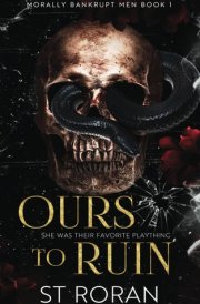 Ours To Ruin: A Pitch-black Dark Novel (Morally Bankrupt Men) cover image